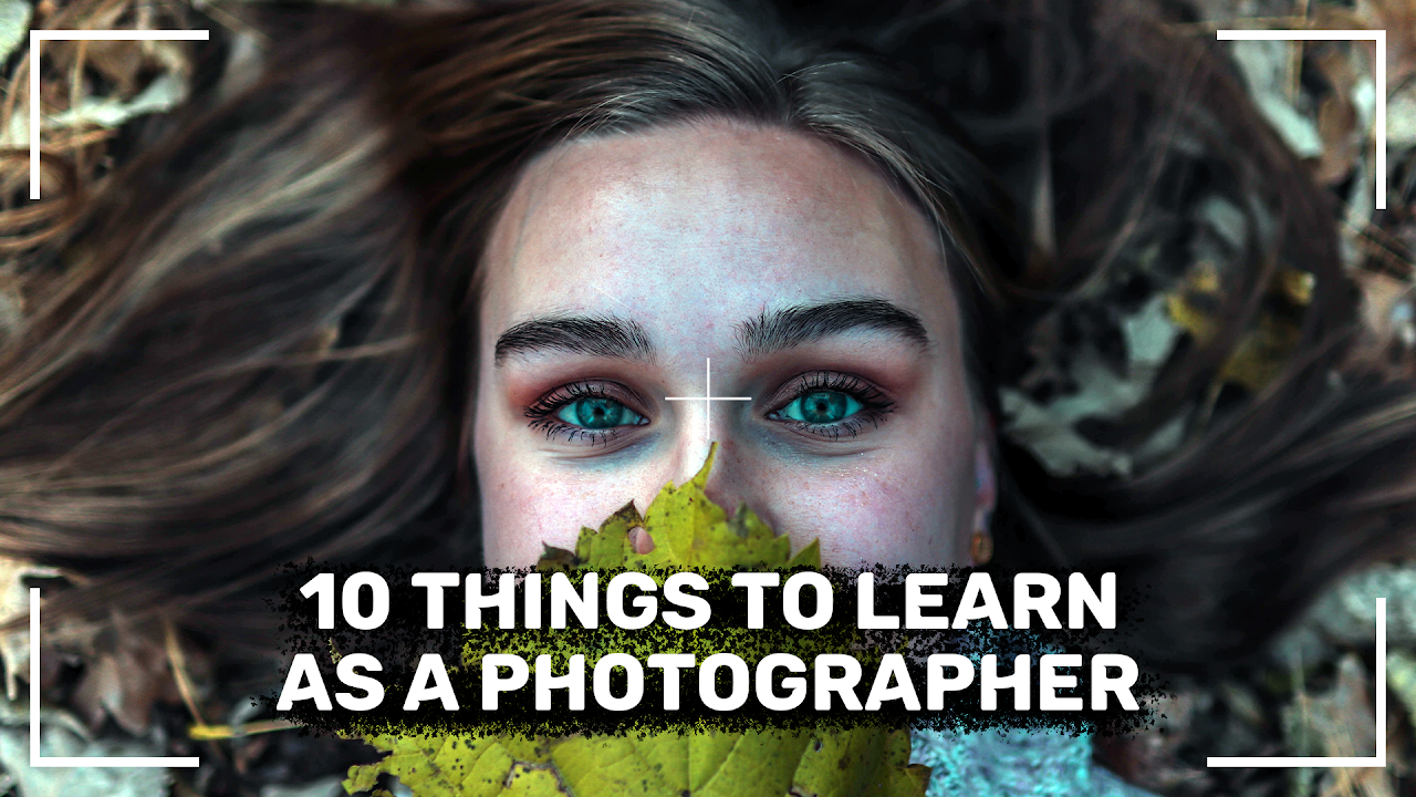 10 things to learn as a photographer